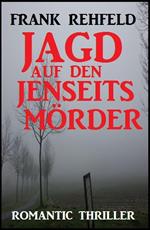 Jagd auf den Jenseitsmörder