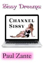 Sissy Dreams: Channel Sissy