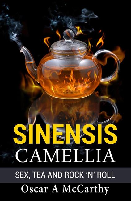 Sinensis Camellia - Oscar A McCarthy - ebook