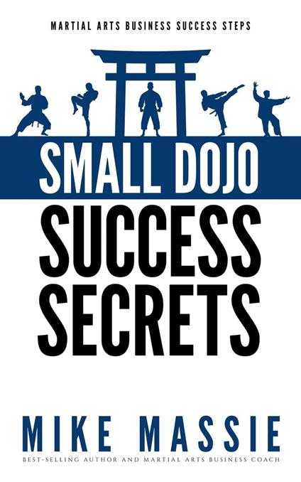 Small Dojo Success Secrets