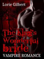 Vampire Romance: The King's Wonderful Bride