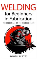 Welding for Beginners in Fabrication