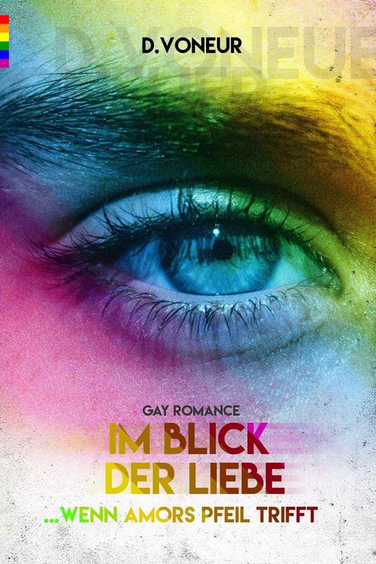 Im Blick der Liebe: Wenn Amors Pfeil trifft ( Gay Romance)