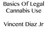 Basics Of Legal Cannabis Use