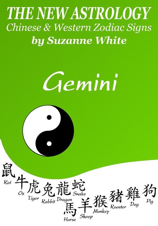 Gemini The New Astrology – Chinese and Western Zodiac Signs: The New Astrology by Sun Sign