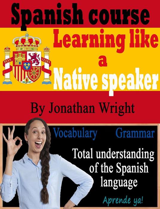 Spanish Course: Learning like a native speaker