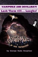 Vampires and Devillinati - Lash Them Till...Laughs!