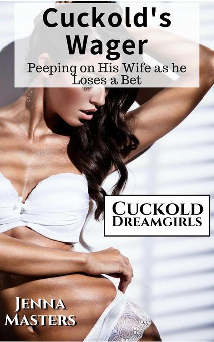 Cuckold's Wager: Peeping on His Wife as He Loses a Bet