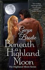 Beneath a Highland Moon: A Scottish Historical Romance