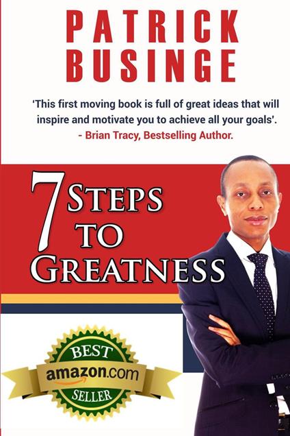 7 Steps to Greatness: The Masterplan to Take Your Life, Studies, Career and Business to the Next Level