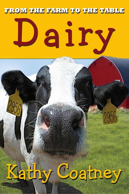 From the Farm to the Table Dairy - Kathy Coatney - ebook