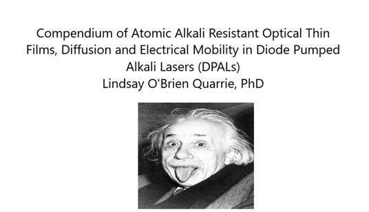 Compendium of Atomic Alkali Resistant Optical Thin Films, Diffusion and Electrical Mobility in Diode Pumped Alkali Lasers (DPALs)