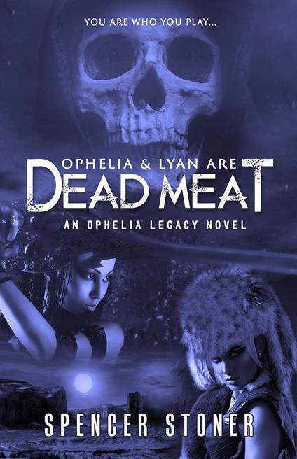 Ophelia & Lyan Are Dead Meat