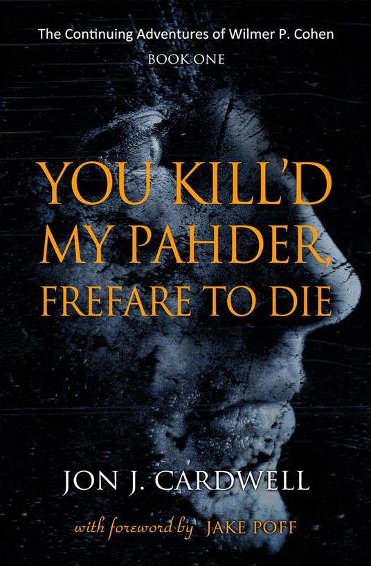 You Kill'd My Pahder, Frefare to Die - Jon J. Cardwell - ebook