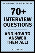 70+ Interview Questions and How To Answer Them ALL