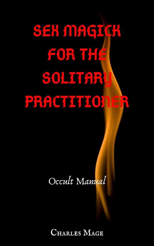 Sex Magick for the Solitary Practitioner