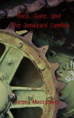 Rust, Gore, and the Junkyard Zombie