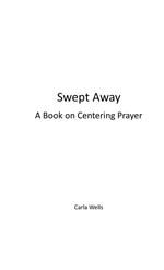 Swept Away a Book on Centering Prayer