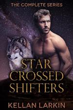 Star Crossed Shifters: The Complete Series