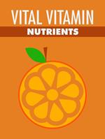 Vital Vitamin Nutrients