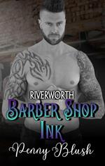 Barber Shop Ink Book 3: Riverworth