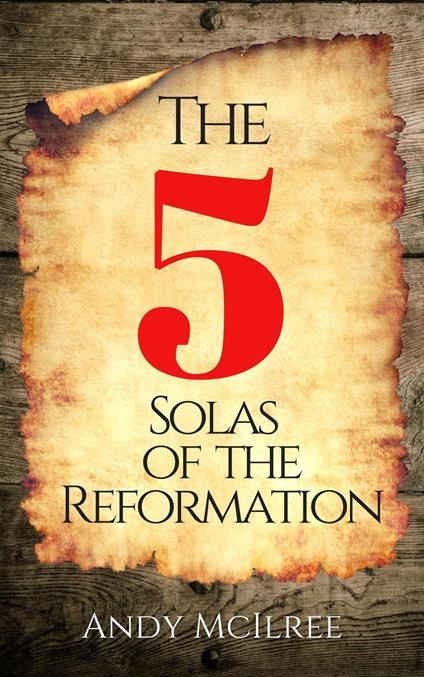 The Five Solas of the Reformation