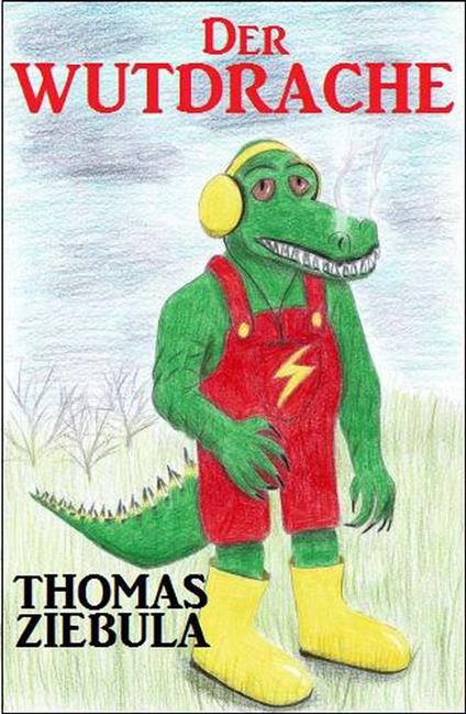 Der Wutdrache - Thomas Ziebula - ebook