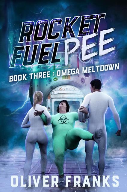 Rocket Fuel Pee: Omega Meltdown