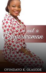 I‘m not a Superwoman