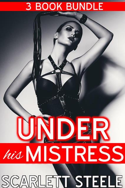 Under His Mistress - 3 Book Bundle