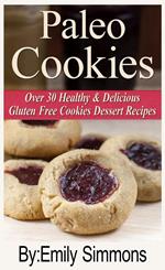 Paleo Cookies, Over 30 Healthy & Delicious Gluten Free Cookies Dessert Recipes