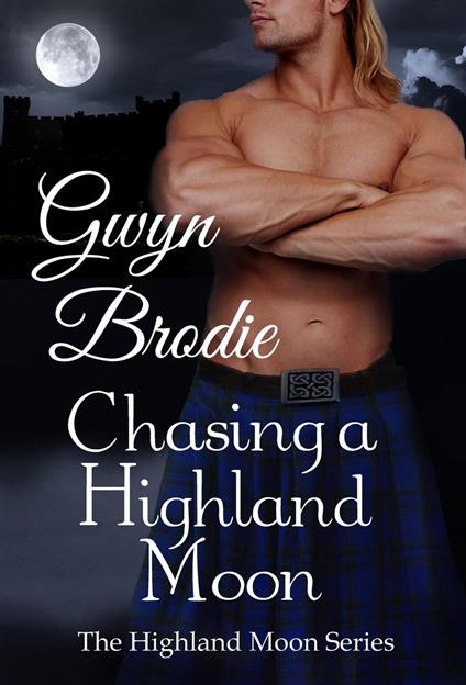 Chasing a Highland Moon: A Scottish Historical Romance