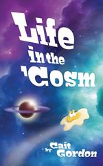 Life in the 'Cosm