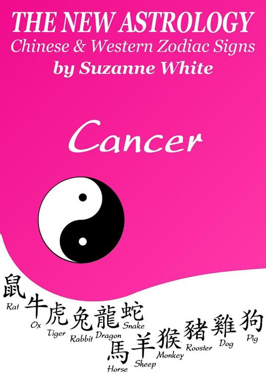 Cancer The New Astrology – Chinese and Western Zodiac Signs: The New Astrology by Sun