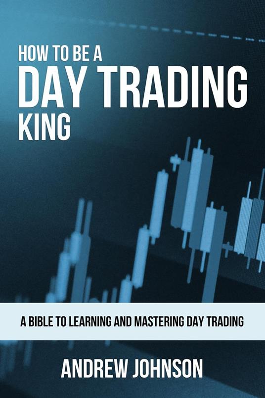 How to be a Day Trading King