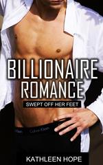 Billionaire Romance: Swept Off Her Feet