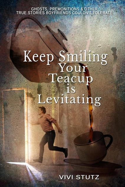 Keep Smiling, Your Teacup Is Levitating