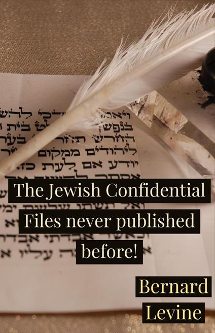 The Jewish Confidential Files never published before!