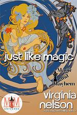 Just Like Magic: Magic and Mayhem Universe