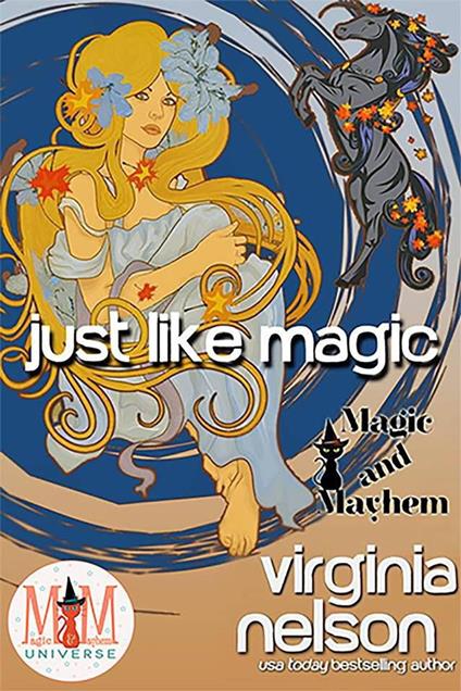 Just Like Magic: Magic and Mayhem Universe