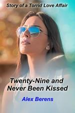 Twenty-Nine and Never Been Kissed