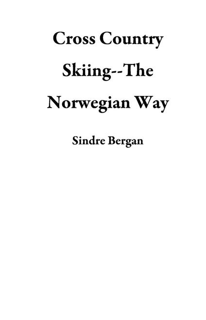 Cross Country Skiing--The Norwegian Way