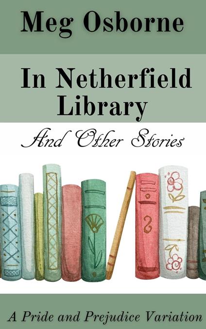 In Netherfield Library and Other Stories