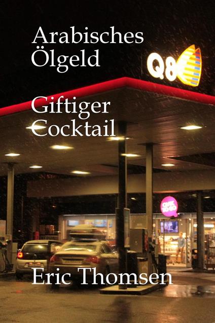 Arabisches Ölgeld Giftiger Cocktail