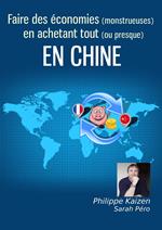 Faire des économies monstrueuses en achetant en Chine