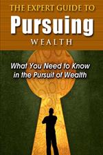 The Expert Guide to Pursuing Wealth