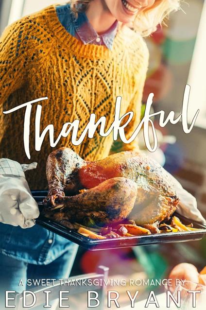 Thankful (A Sweet Thanksgiving Romance)