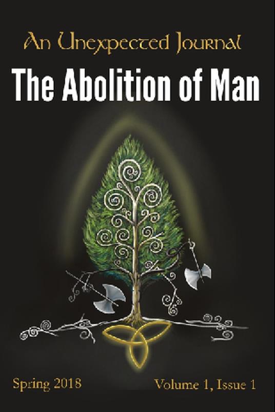 An Unexpected Journal: Thoughts on "The Abolition of Man"