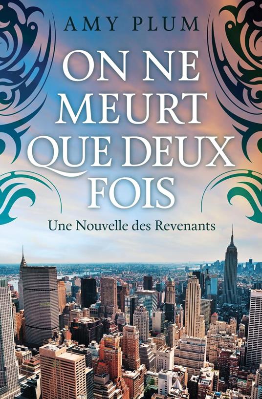 On Ne Meurt Que Deux Fois - Amy Plum - ebook