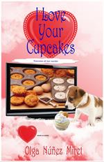 I Love Your Cupcakes. M'encanten els teus cupcakes